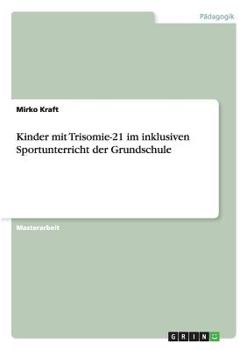 Kinder mit Trisomie-21 im inklusiven Sportunterricht der Grundschule