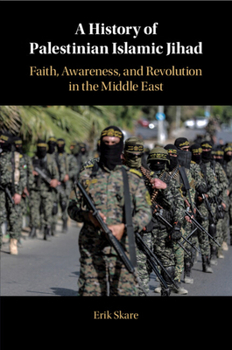 Paperback A History of Palestinian Islamic Jihad: Faith, Awareness, and Revolution in the Middle East Book