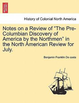 Paperback Notes on a Review of the Pre-Columbian Discovery of America by the Northmen in the North American Review for July. Book