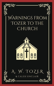 Paperback Warnings from Tozer to the Church Book