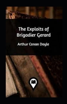 Paperback The Exploits of Brigadier Gerard Illustrated Book