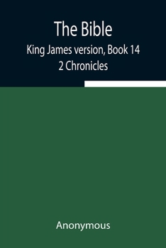 The Bible, King James version, Book 14; 2 Chronicles - Book #39 of the   