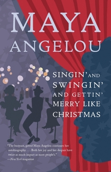 Singin' and Swingin' and Gettin' Merry Like Christmas - Book #3 of the Maya Angelou's Autobiography