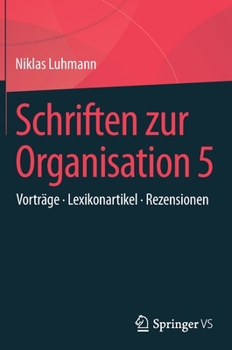 Hardcover Schriften Zur Organisation 5: Vorträge - Lexikonartikel - Rezensionen [German] Book