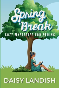 Paperback Spring Break: Cozy Mysteries for Spring Book