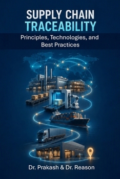 Supply Chain Traceability: Principles, Technologies, and Best Practices