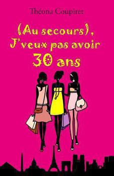 Paperback (Au secours), J'veux pas avoir 30 ans (French Edition) [French] Book