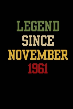 Legend Since November 1961 Best 59th Anniversary Gift For Men & Women: Journal / Notebook / Diary Gift 120 pages, 6”x9”, Soft Cover, Matte Finish