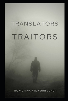 Paperback Translators, Traitors?: "Mistranslations" of Chinese & Great Power Conflict Book