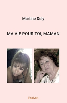 Paperback Ma Vie Pour Toi, Maman [French] Book