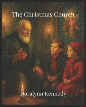 The Christmas Church: A Children's Story of Faith and Angels
