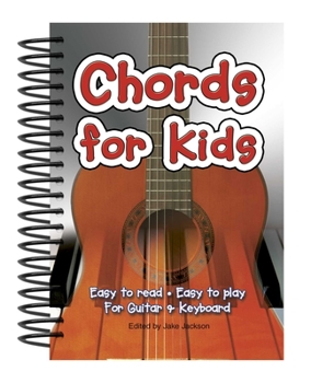 Spiral-bound Chords for Kids : Easy to Read, Easy to Play for Guitar and Keyboard Book