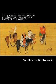 Paperback The Journey Of William Of Rubruck To The Eastern Parts Of The World Book