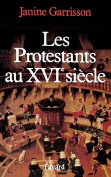 Paperback Les Protestants au XVIe siècle [French] Book