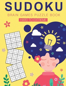 Paperback SUDOKU Brain games puzzle book hard to extreme: 300 Challenge sudoku puzzles & Solutions Book