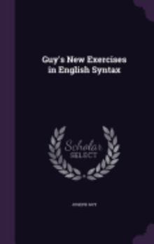 Hardcover Guy's New Exercises in English Syntax Book
