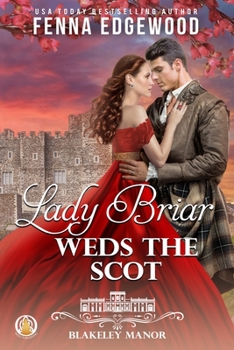 Lady Briar Weds the Scot - Book #1 of the Blakeley Manor