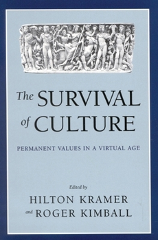 The Survival of Culture: Permanent Values in a Virtual Age
