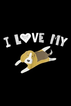 I Lve My: I Love My Beagle Beagle Lover Gifts Funny Dog Pet Journal/Notebook Blank Lined Ruled 6x9 100 Pages