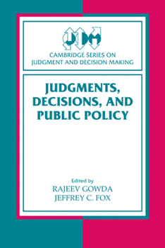 Judgments, Decisions, and Public Policy - Book  of the Cambridge Series on Judgment and Decision Making