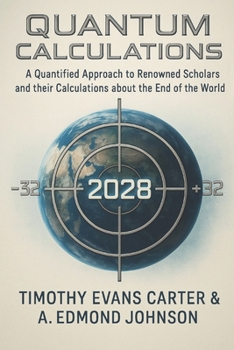 Paperback Quantum Calculations: A Quantified Approach to Renowned Scholars and their Calculations about the End of the World according to a Unified meaning, and Book