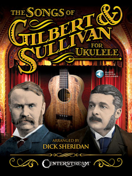 Paperback The Songs of Gilbert & Sullivan for Ukulele Book