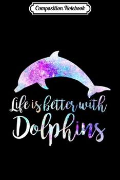 Paperback Composition Notebook: Womens LIFE IS BETTER WITH DOLPHINS Women Tween Girls Dolphin Lover V-Neck Journal/Notebook Blank Lined Ruled 6x9 100 Book