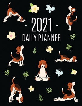 Paperback Dog Yoga Planner 2021: Large Funny Animal Agenda Meditation Puppy Yoga Organizer: January - December (12 Months) For Work, Appointments, Coll Book
