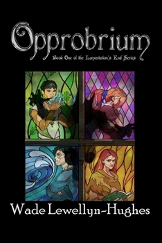 Paperback Opprobrium: Book One of the Lamentation's End Series Book