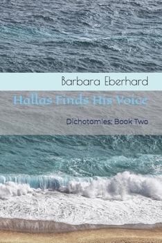 Hallas Finds His Voice: Dichotomies: Book Two