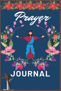 Paperback Prayer journal: My Prayer Journal: A 3 Month Guide to Prayer, Praise and Thanks Book