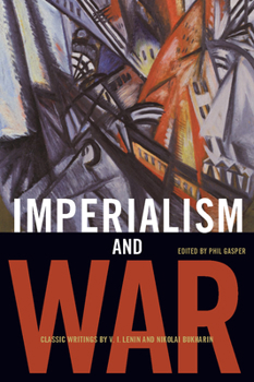 Paperback Imperialism and War: Classic Writings by V.I. Lenin and Nikolai Bukharin Book