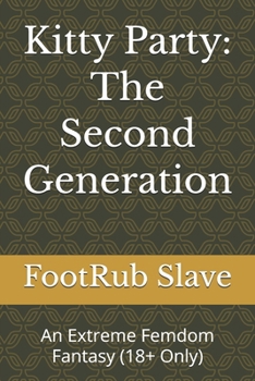 Paperback Kitty Party: The Second Generation: An Extreme Femdom Fantasy (18+ Only) Book