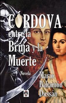 Paperback CORDOVA entre la Bruja y la Muerte: Novela [Spanish] Book