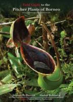 Paperback Field Guide to the Pitcher Plants of Borneo (Redfern's Field Guides to Pitcher Plants) Book