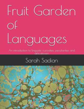 Paperback Fruit Garden of Languages: An introduction to linguistic curiosities, peculiarities and delicatessen Book