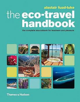 Paperback The Eco-Travel Handbook: A Complete Sourcebook for Business and Pleasure Book