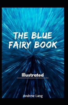 The Blue Fairy Book Illustrated