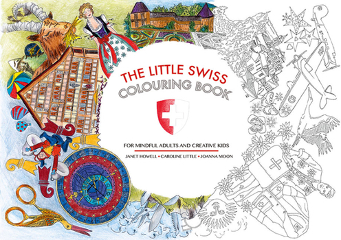 Paperback The Little Swiss Colouring Book: For Mindful Adults and Creative Kids Book