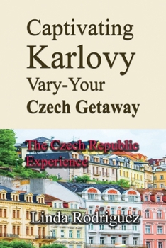 Paperback Captivating Karlovy Vary-Your Czech Getaway: The Czech Republic Experience Book