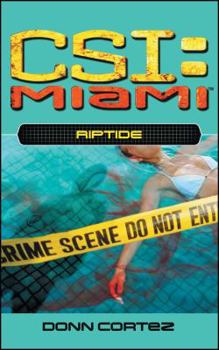 Riptide (CSI: Miami, Book 4) - Book #4 of the CSI: Miami