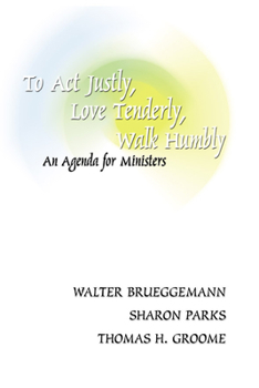 Paperback To ACT Justly, Love Tenderly, Walk Humbly: An Agenda for Ministers Book