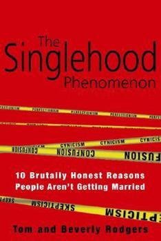 Paperback The Singlehood Phenomenon: 10 Brutally Honest Reasons People Arent Getting Married Book