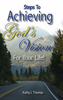 Paperback Steps to Achieving God's Vision for Your Life! Book