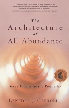 Paperback The Architecture of All Abundance: Seven Foundations to Prosperity Book