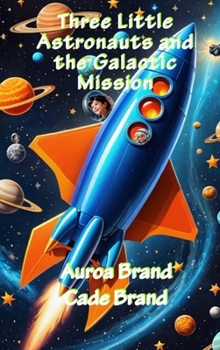Hardcover Three Little Astronauts and the Galactic Mission Book