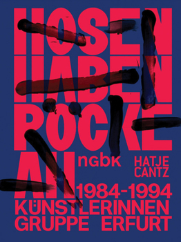 Paperback Hosen Haben Röcke an / Pants Wear Skirts: Künstlerinnengruppe Erfurt / The Erfurt Women Artists' Group 1984-1994 Book