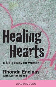 Paperback Healing Hearts, A Bible Study For Women (Teacher Edition): Leader's Guide Book