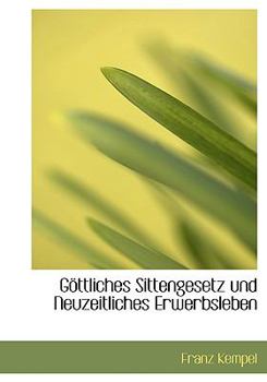 Paperback Gapttliches Sittengesetz und Neuzeitliches Erwerbsleben [German] [Large Print] Book
