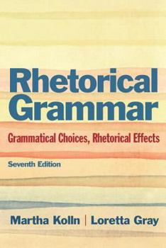 Paperback Rhetorical Grammar with Mycomplab Access Code: Grammatical Choices, Rhetorical Effects Book